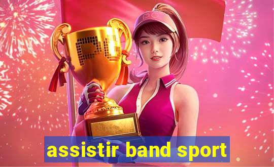 assistir band sport